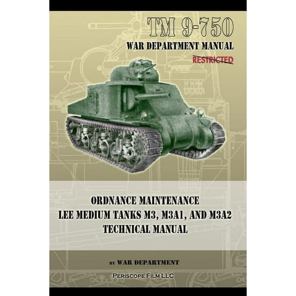 TM 9-750 Ordnance Maintenance Lee Medium Tanks M3, M3A1, and M3A2: Technical Manual (Paperback)