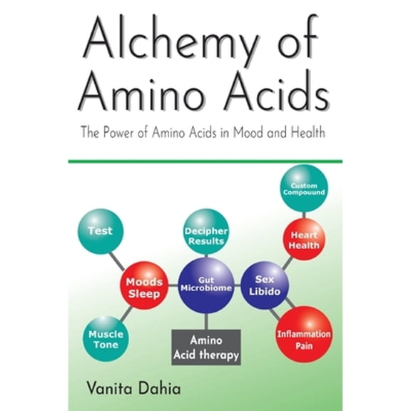1: Alchemy of Amino Acids: The Power of Amino Acids in Mood and Health (Paperback)