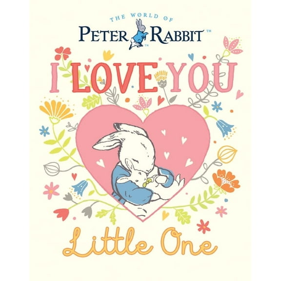 Peter Rabbit I Love You, Little One, (Hardcover)