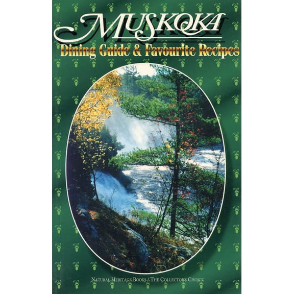 Muskoka Dining Guide and Favourite Recipes, (Paperback)