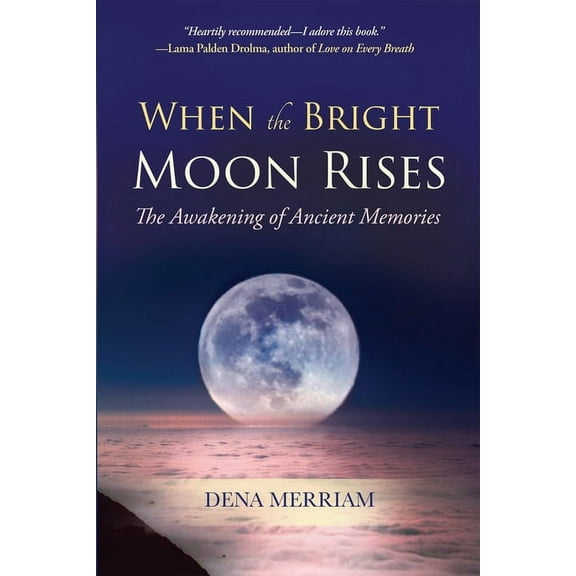 When the Bright Moon Rises: The Awakening of Ancient Memories, (Paperback)