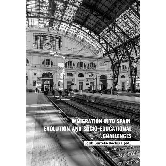 Immigration into Spain: Evolution and Socio-educational Challenges (Paperback)