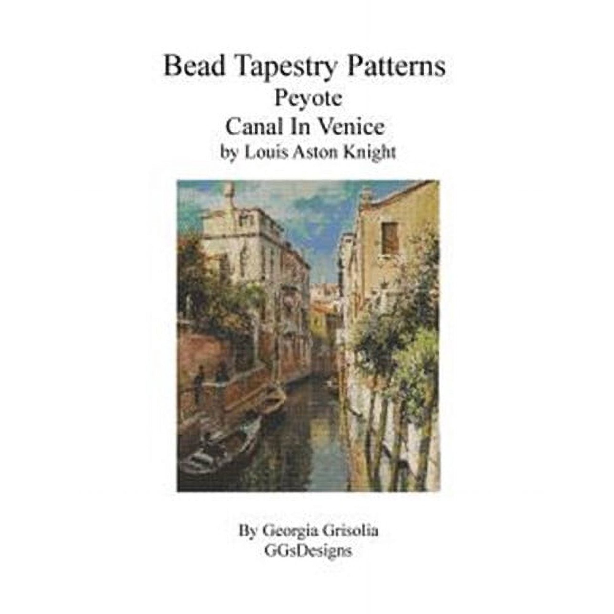 Bead Tapestry Patterns Peyote Canal In Venice by Louis Aston Knight (Paperback)(Large Print)