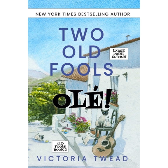 Old Fools Large Print Two Old Fools - Olé! - LARGE PRINT, Book 2, (Paperback)