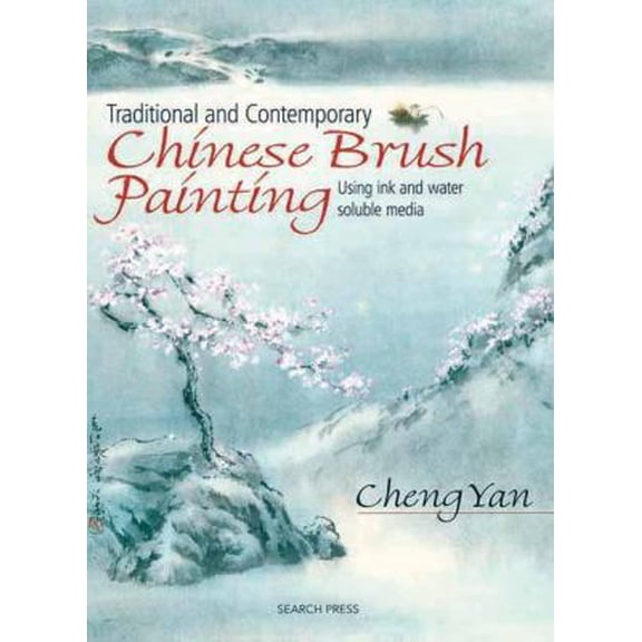 Pre-Owned Traditional & Contemporary Chinese Brush Painting: Using Ink and Water-Soluble Media (Paperback) 1903975190 9781903975190