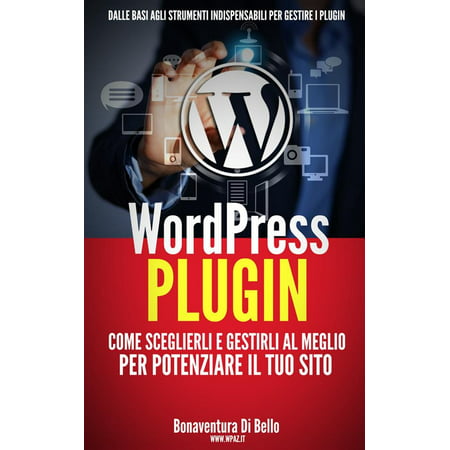 WordPress Plugin: come sceglierli e gestirli al meglio per potenziare il tuo sito - (Amazon Best Sellers Wordpress Plugin)