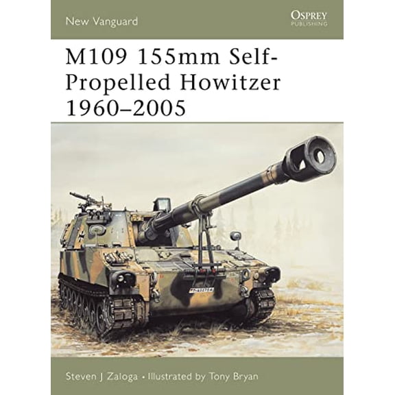 Pre-Owned M109 155mm Self-Propelled Howitzer 19602005 (New Vanguard, 86), 9781841766317, 1841766313, Paperback, First Edition edition