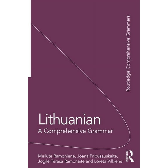 Routledge Comprehensive Grammars Lithuanian: A Comprehensive Grammar, (Hardcover)