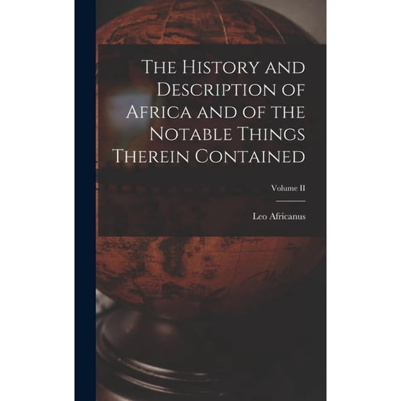 The History and Description of Africa and of the Notable Things Therein Contained; Volume II, (Hardcover)