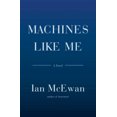 thumbnail image 3 of Machines Like Me: A Novel Hardcover – Deckle Edge 2019 by Ian McEwan, 3 of 3