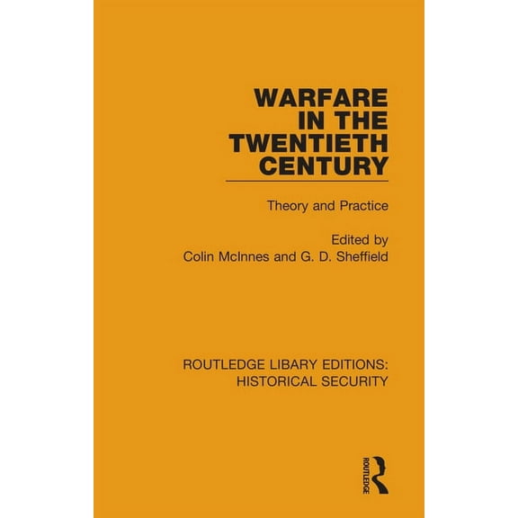 Routledge Library Editions: Historical S Warfare in the Twentieth Century: Theory and Practice, (Paperback)