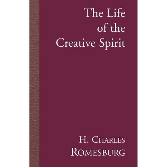 Pre-Owned The Life of the Creative Spirit (Paperback) by H Charles Romesburg