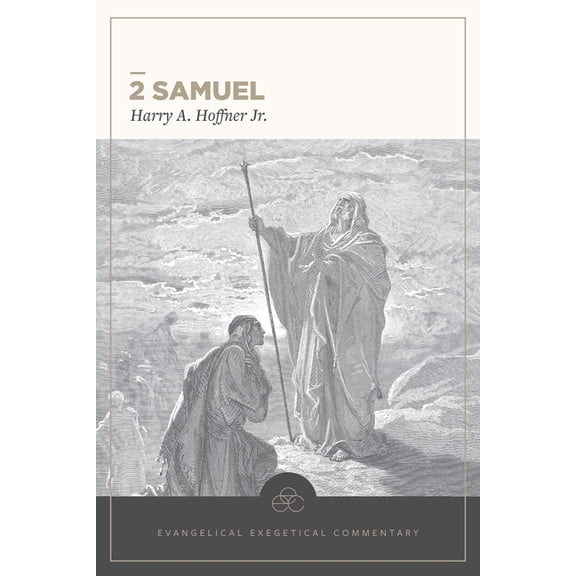 EEC 2 Samuel: Evangelical Exegetical Commentary, (Hardcover)