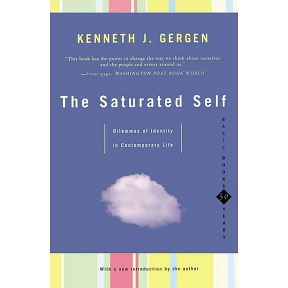 The Saturated Self: Delimmas of Identity in Contemporary Life, (Paperback)