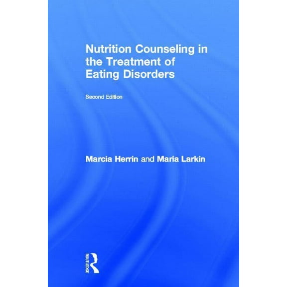 Nutrition Counseling in the Treatment of Eating Disorders, (Hardcover)