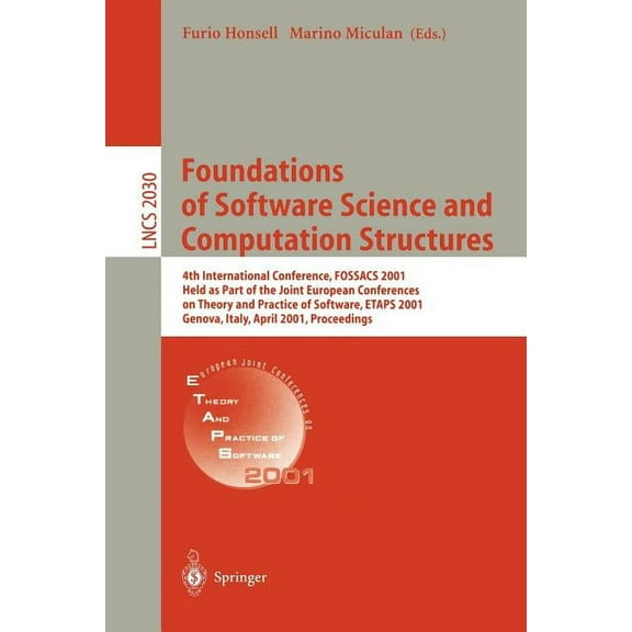 Lecture Notes in Computer Science Foundations of Software Science and Computation Structures: 4th International Conference, Fossacs 2001 Held as Part of t, Book 2030, (Paperback)