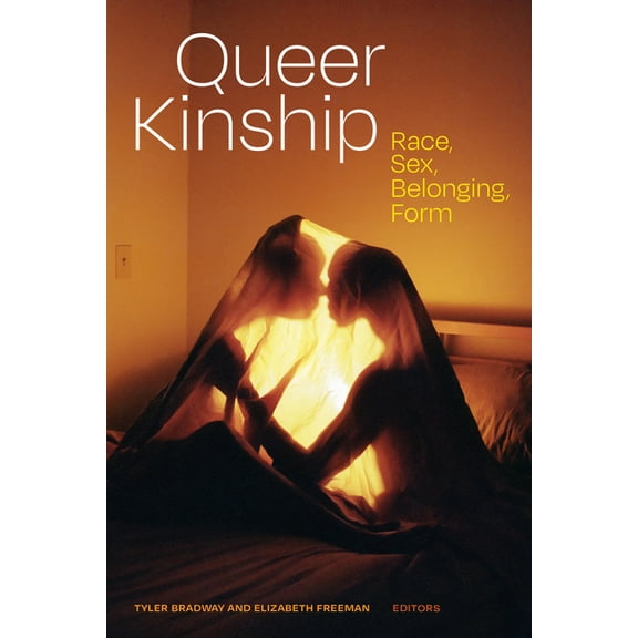 Theory Q Queer Kinship: Race, Sex, Belonging, Form, (Paperback)