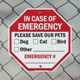 thumbnail image 5 of In Case of Emergency Please Save Our Pets  Dog  Cat  Bird Other Emergency # 6 inch X 6 inch Octagon Plastic Sign Weather Resistant, UV Protected for Workplace, Made in the USA, 5 of 7