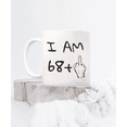 thumbnail image 2 of 69th Birthday Coffee Mug, I Am 68+1, Grandma, Grandpa, Dad, mom, Birthday Mug- White Porcelain Coffee Mug 11 oz, 2 of 2