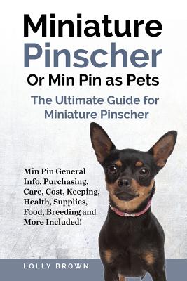 Miniature Pinscher Or Min Pin As Pets Min Pin General Info Purchasing Care Cost Keeping Health Supplies Food Breeding And More Included The Ultimate Guide For Miniature Pinscher Walmart Com