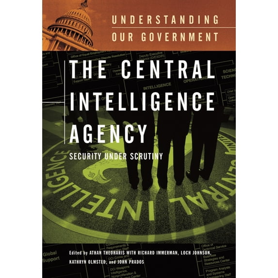 Pre-Owned The Central Intelligence Agency: Security Under Scrutiny (Hardcover) 0313332827 9780313332821