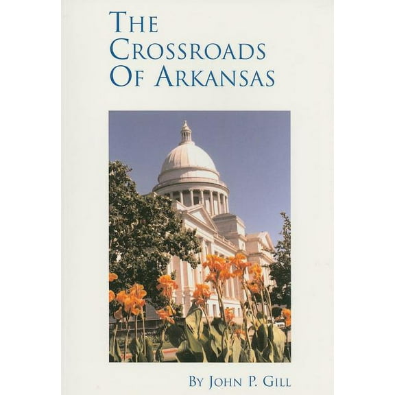 Crossroads of Arkansas : A One-Hour Arkansas Perspective (Paperback)