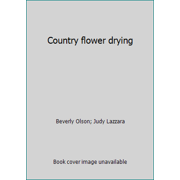 Country flower drying, Used [Hardcover]