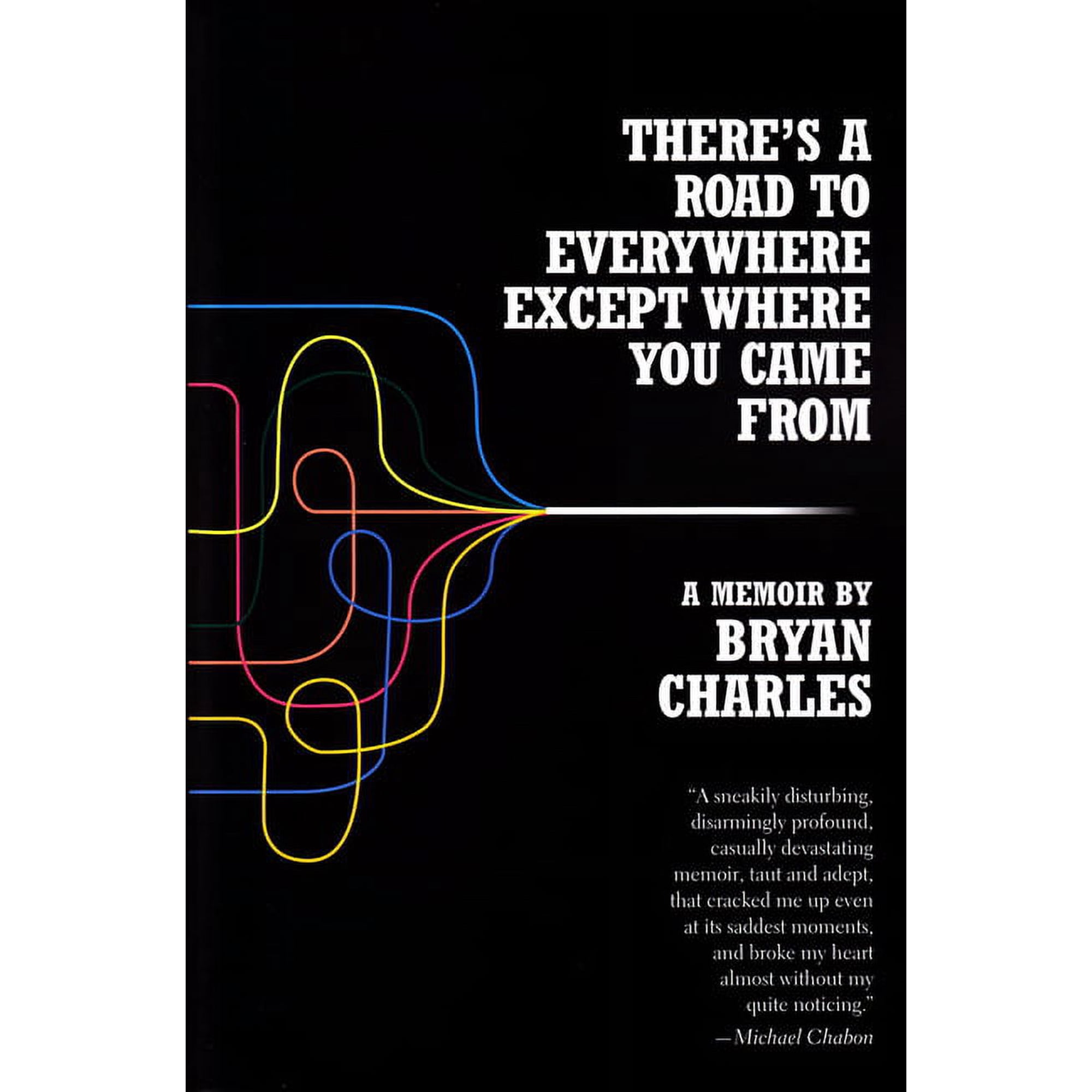 There s a Road to Everywhere Except Where You Came from: A Memoir (Paperback)