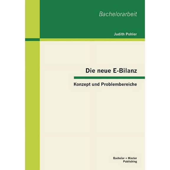 Die neue E-Bilanz : Konzept und Problembereiche (Paperback)