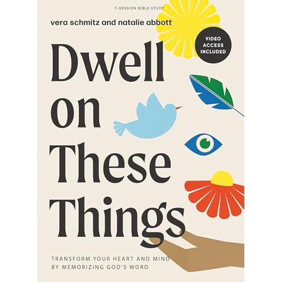 Pre-Owned Dwell on These Things - Bible Study Book with Video Access: Transform Your Heart and Mind by Memorizing God's Word (Paperback) 1430085290 9781430085294