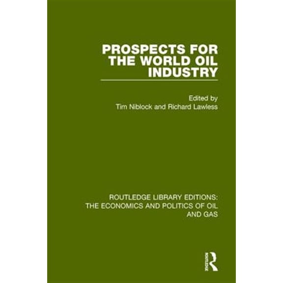 Pre-Owned Routledge Library Editions: The Economic Prospects for the World Oil Industry, (Paperback)