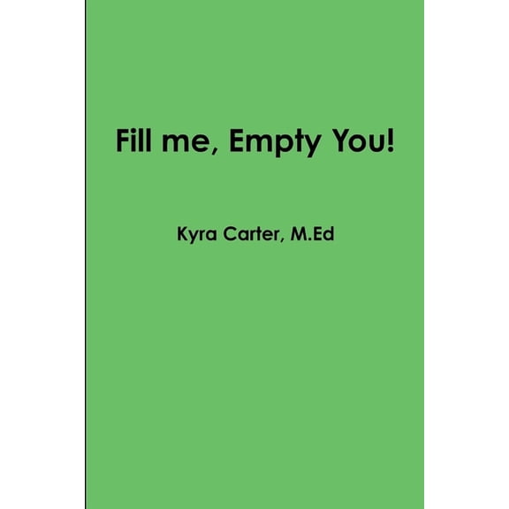 Fill me, Empty You, (Paperback)