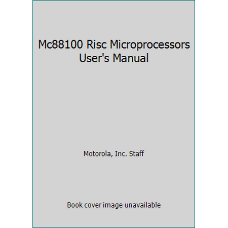 MC88100 Microprocessors User's Manual, Used [Paperback]