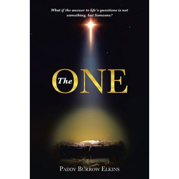 The ONE: What if the answer to life's questions is not something, but Someone?, (Paperback)