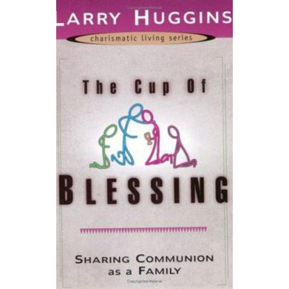 Pre-Owned The Cup of Blessing: Sharing Communion as a Family (Paperback) 1577945468 9781577945468
