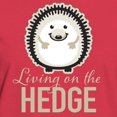thumbnail image 3 of CafePress - Living On The Hedge T Shirt - Women's Traditional Fit Dark T-Shirt, 3 of 4