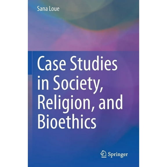 Case Studies in Society, Religion, and Bioethics, (Paperback)