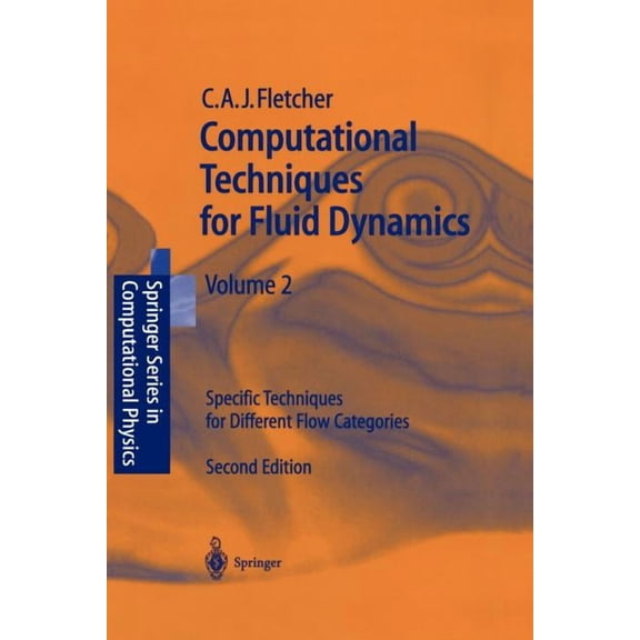 Scientific Computation Computational Techniques for Fluid Dynamics 2: Specific Techniques for Different Flow Categories, (Paperback)