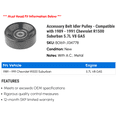 thumbnail image 2 of Accessory Belt Idler Pulley - Compatible with 1989 - 1991 Chevy R1500 Suburban 5.7L V8 GAS 1990, 2 of 2