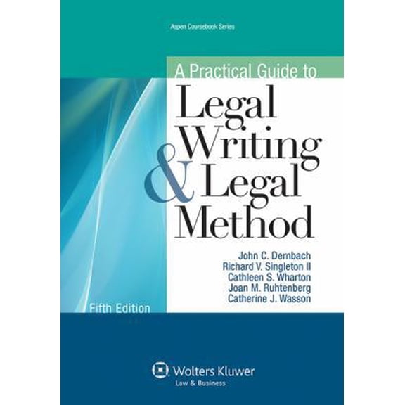 Pre-Owned A Practical Guide to Legal Writing and Legal Method (Aspen Coursebook) (Paperback) 1454826991 9781454826996