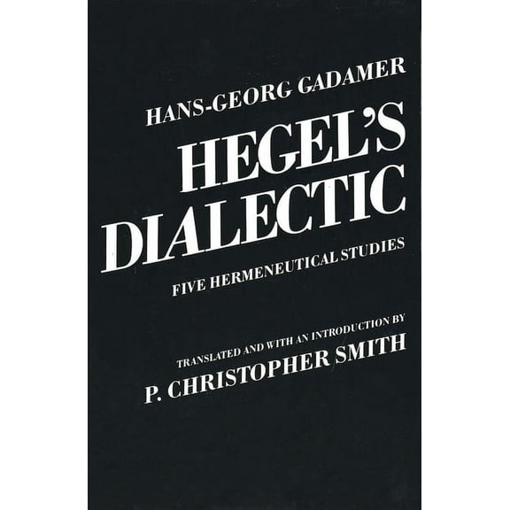 Hegel's Dialectic: Five Hermeneutical Studies, (Paperback)