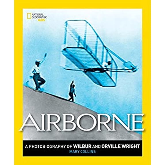 Pre-Owned Airborne: A Photobiography of Wilbur and Orville Wright (Library Binding) 1426322348 9781426322341