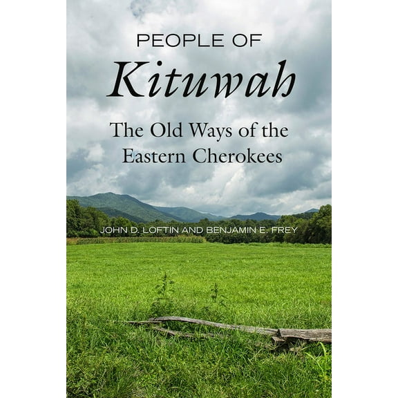 People of Kituwah: The Old Ways of the Eastern Cherokees, (Paperback)