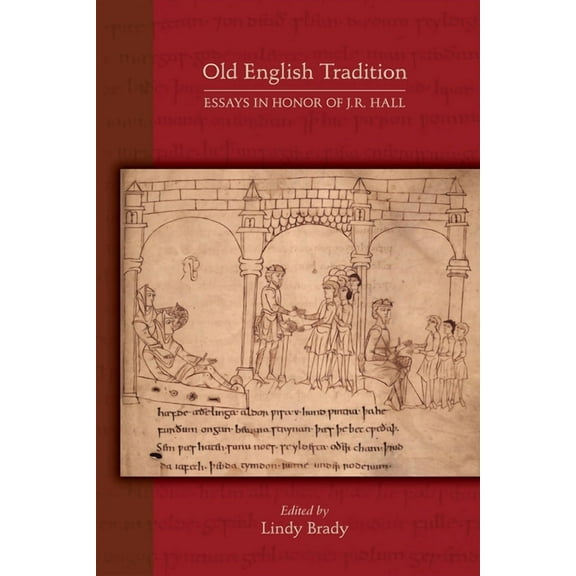 Medieval and Renaissance Texts and Studies: Old English Tradition : Essays in Honor of J. R. Hall (Series #578) (Paperback)