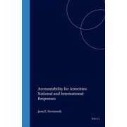 International and Comparative Criminal L Accountability for Atrocities: National and International Responses, Book 11, (Hardcover)