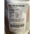 thumbnail image 2 of 12 Freeze Dried Duck Eggs approximately 8 oz, 2 of 4