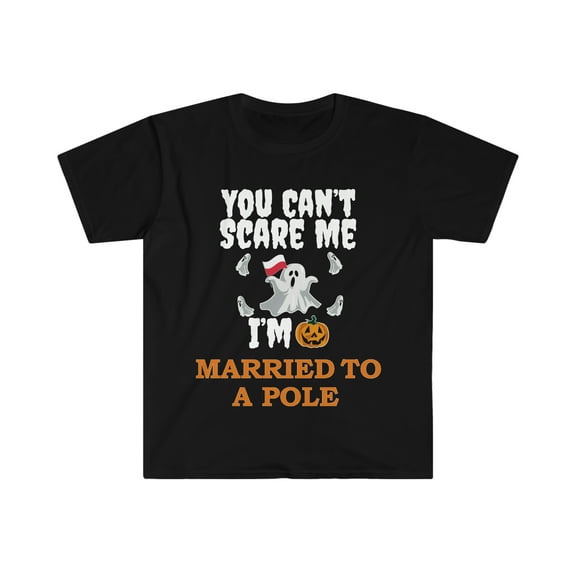 Can't scare me I'm Married to a Pole  Unisex T-shirt S-3XL Halloween Polish