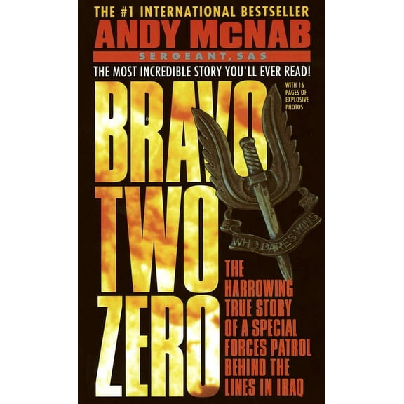 Bravo Two Zero: The Harrowing True Story of a Special Forces Patrol Behind the Lines in Iraq, (Paperback)