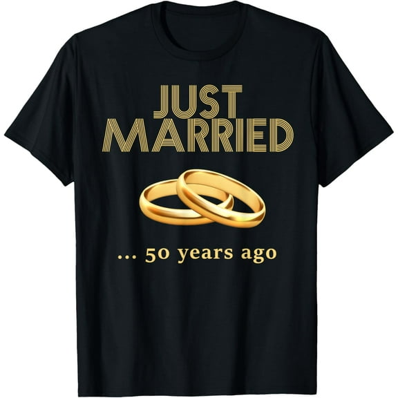 50th Wedding Anniversary T-Shirt Just Married 50 Years Ago T-Shirt