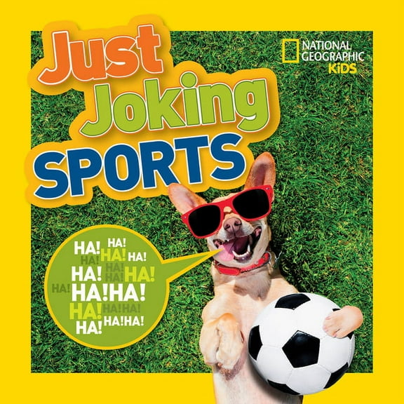 Just Joking National Geographic Kids Just Joking Sports: 300 Hilarious Jokes about Sports, Including Tongue Twisters, Riddles, and M, (Paperback)
